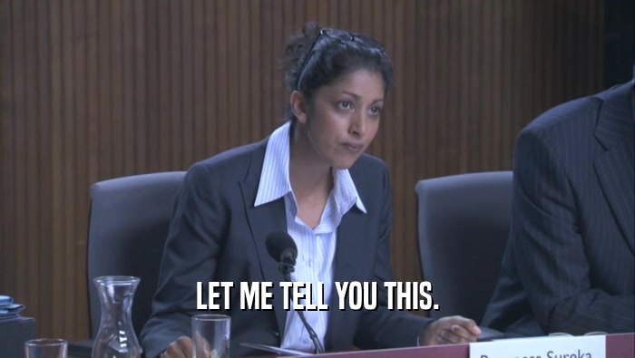 LET ME TELL YOU THIS.  