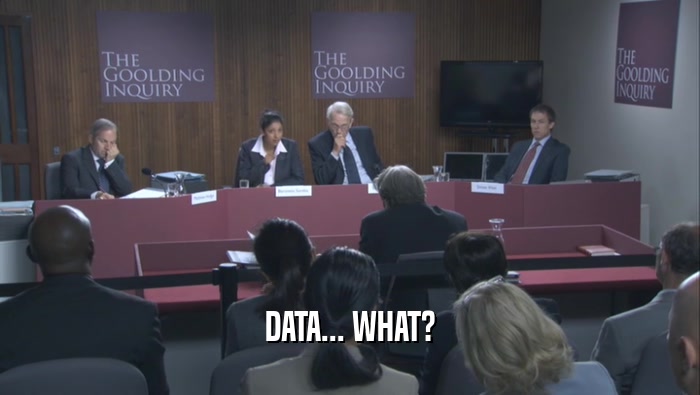 DATA... WHAT?  