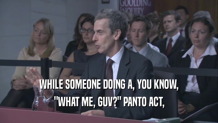 WHILE SOMEONE DOING A, YOU KNOW, 