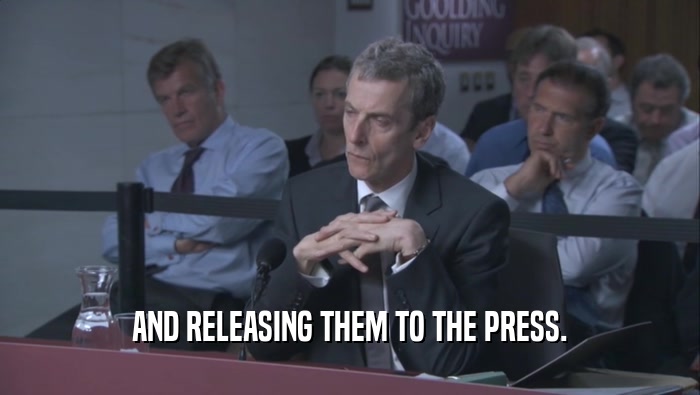 AND RELEASING THEM TO THE PRESS.  