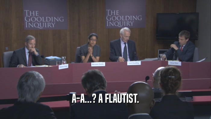 A-A...? A FLAUTIST.  