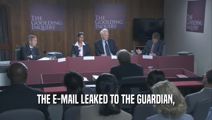 THE E-MAIL LEAKED TO THE GUARDIAN,  