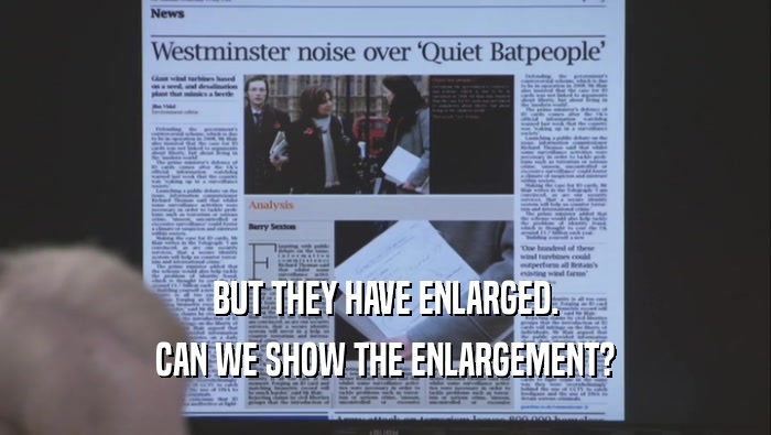 BUT THEY HAVE ENLARGED. CAN WE SHOW THE ENLARGEMENT? 