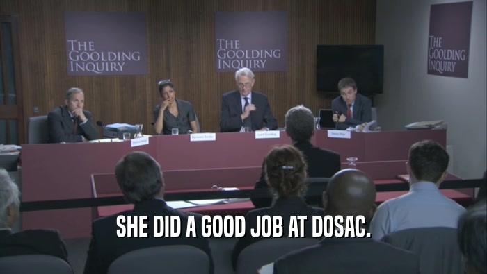 SHE DID A GOOD JOB AT DOSAC.  