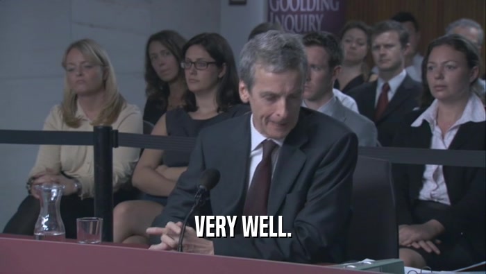 VERY WELL.  