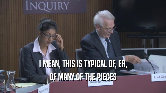 I MEAN, THIS IS TYPICAL OF, ER, OF MANY OF THE PIECES 
