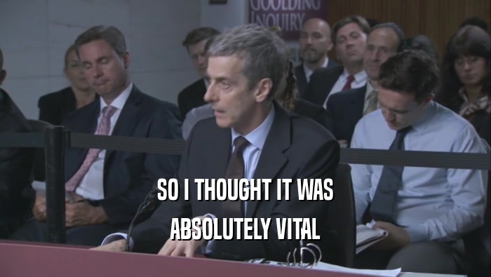 SO I THOUGHT IT WAS ABSOLUTELY VITAL 