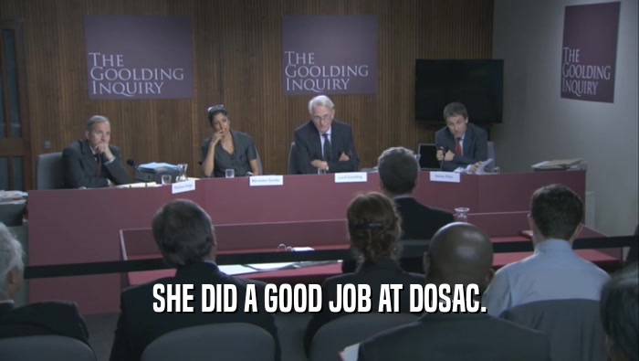 SHE DID A GOOD JOB AT DOSAC.  