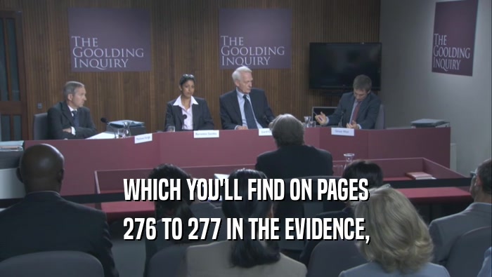 WHICH YOU'LL FIND ON PAGES
 276 TO 277 IN THE EVIDENCE,
 