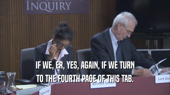 IF WE, ER, YES, AGAIN, IF WE TURN TO THE FOURTH PAGE OF THIS TAB. 