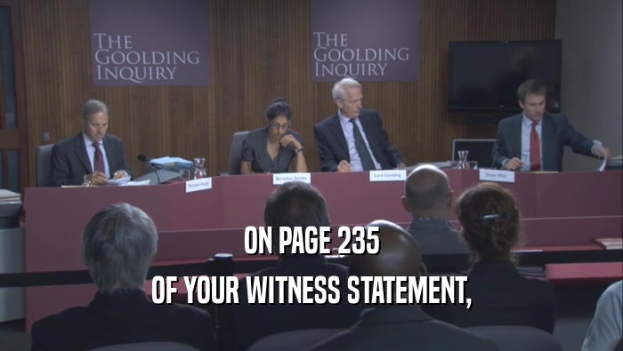 ON PAGE 235 OF YOUR WITNESS STATEMENT, 