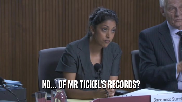 NO... OF MR TICKEL'S RECORDS?
  