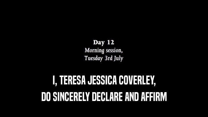 I, TERESA JESSICA COVERLEY, DO SINCERELY DECLARE AND AFFIRM 