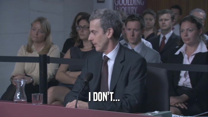 I DON'T...  