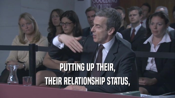 PUTTING UP THEIR, THEIR RELATIONSHIP STATUS, 