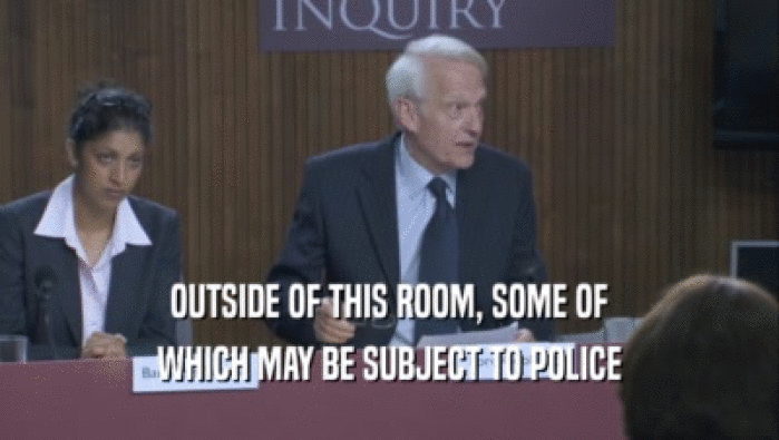 OUTSIDE OF THIS ROOM, SOME OF WHICH MAY BE SUBJECT TO POLICE 
