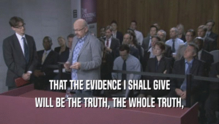 THAT THE EVIDENCE I SHALL GIVE WILL BE THE TRUTH, THE WHOLE TRUTH, 