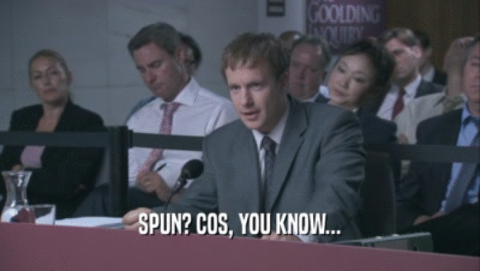 SPUN? COS, YOU KNOW...  