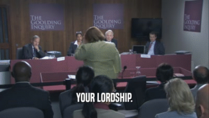 YOUR LORDSHIP.  