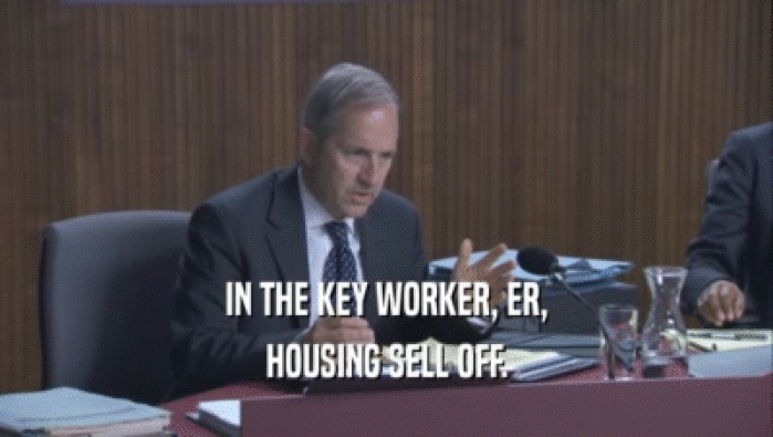 IN THE KEY WORKER, ER, HOUSING SELL OFF. 