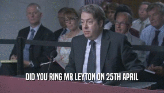 DID YOU RING MR LEYTON ON 25TH APRIL
  