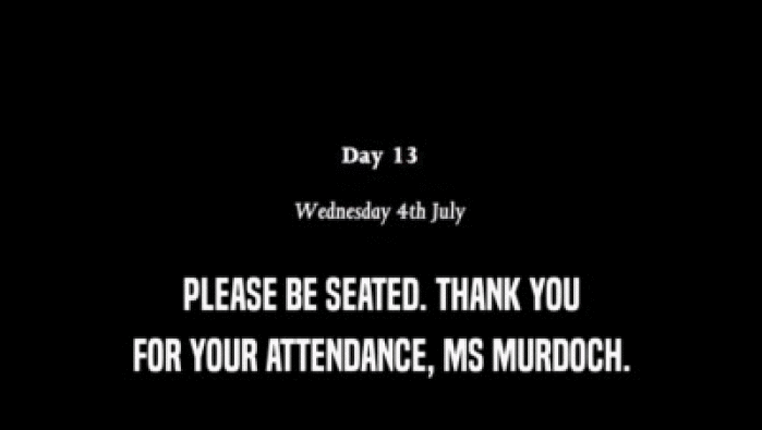 PLEASE BE SEATED. THANK YOU FOR YOUR ATTENDANCE, MS MURDOCH. 