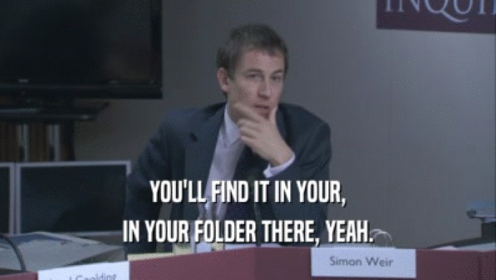 YOU'LL FIND IT IN YOUR, IN YOUR FOLDER THERE, YEAH. 
