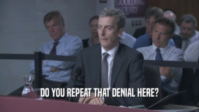 DO YOU REPEAT THAT DENIAL HERE?  