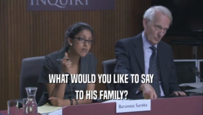 WHAT WOULD YOU LIKE TO SAY TO HIS FAMILY? 