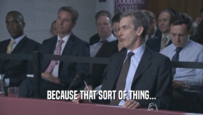 BECAUSE THAT SORT OF THING...  