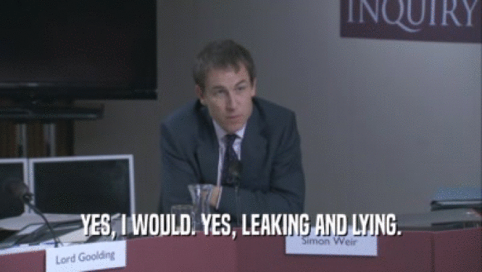 YES, I WOULD. YES, LEAKING AND LYING.  