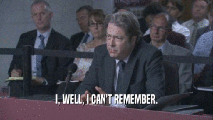 I, WELL, I CAN'T REMEMBER.  