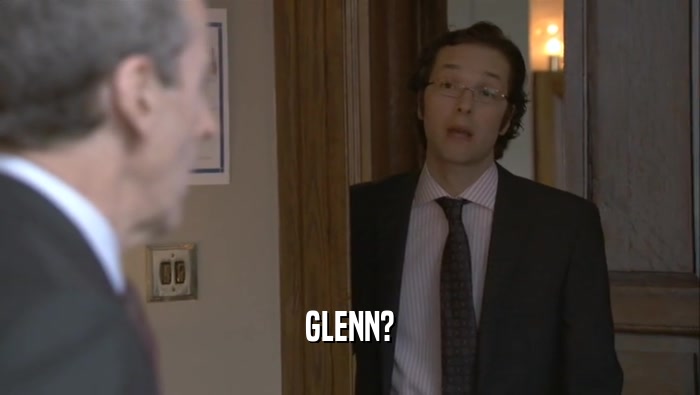 GLENN?  