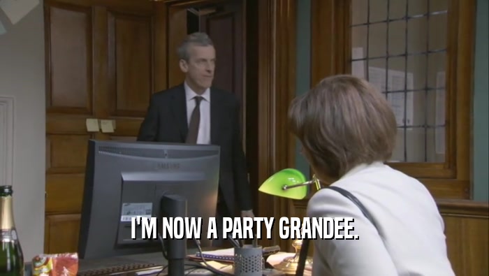 I'M NOW A PARTY GRANDEE.  