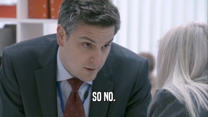 SO NO.  