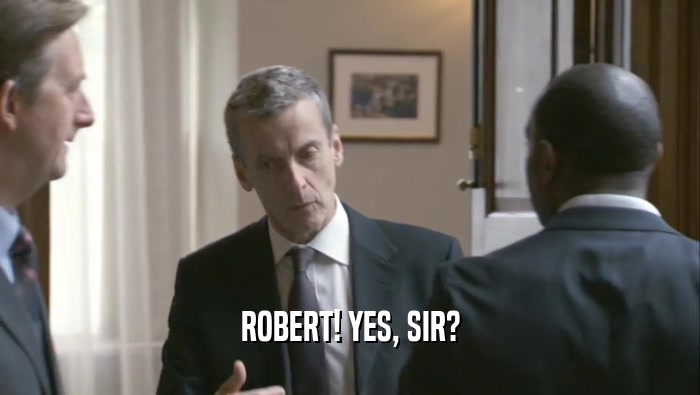 ROBERT! YES, SIR?  