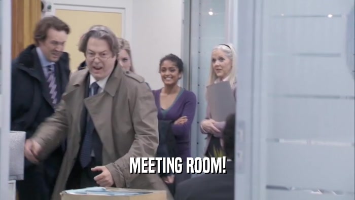 MEETING ROOM!  