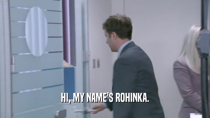 HI, MY NAME'S ROHINKA.  