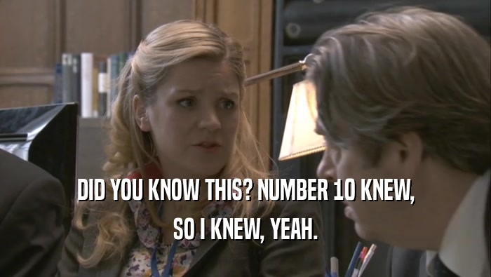 DID YOU KNOW THIS? NUMBER 10 KNEW, SO I KNEW, YEAH. 
