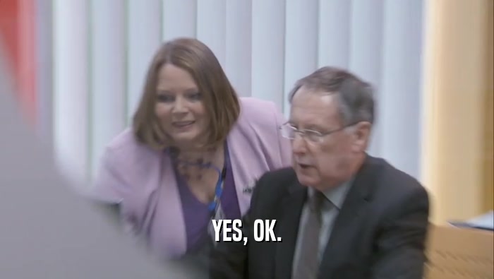 YES, OK.  