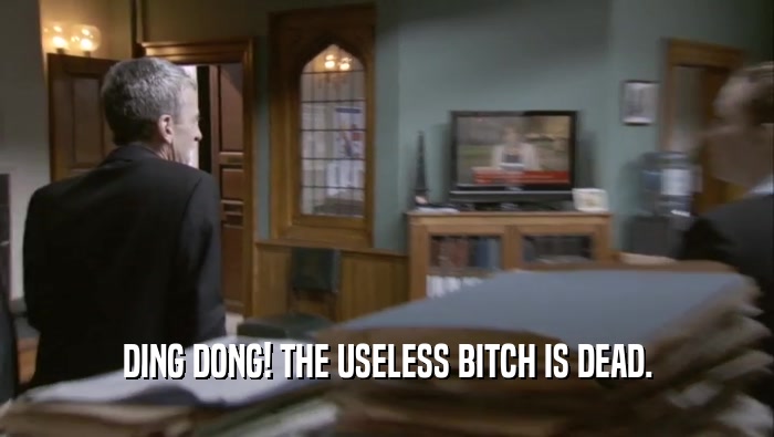 DING DONG! THE USELESS BITCH IS DEAD.  