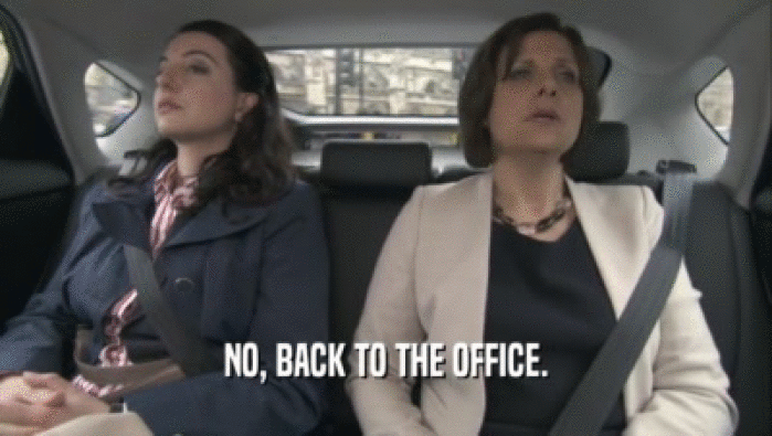 NO, BACK TO THE OFFICE.  