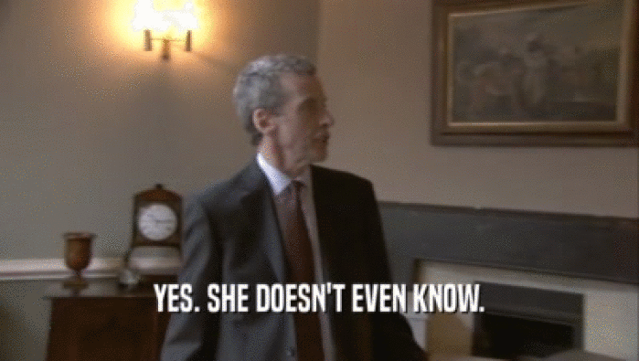 YES. SHE DOESN'T EVEN KNOW.  