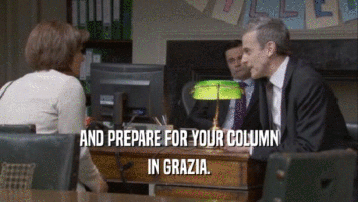 AND PREPARE FOR YOUR COLUMN IN GRAZIA. 