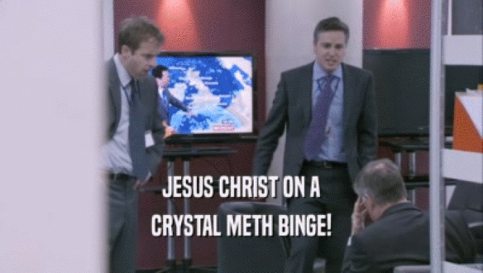 JESUS CHRIST ON A CRYSTAL METH BINGE! 