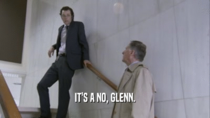 IT'S A NO, GLENN.  