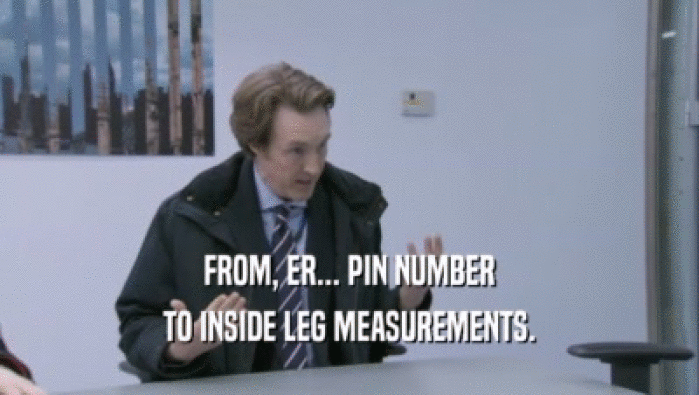 FROM, ER... PIN NUMBER
 TO INSIDE LEG MEASUREMENTS.
 